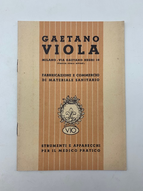 Gaetano Viola. Fabbricazione e commercio di materiale sanitario (Catalogo)